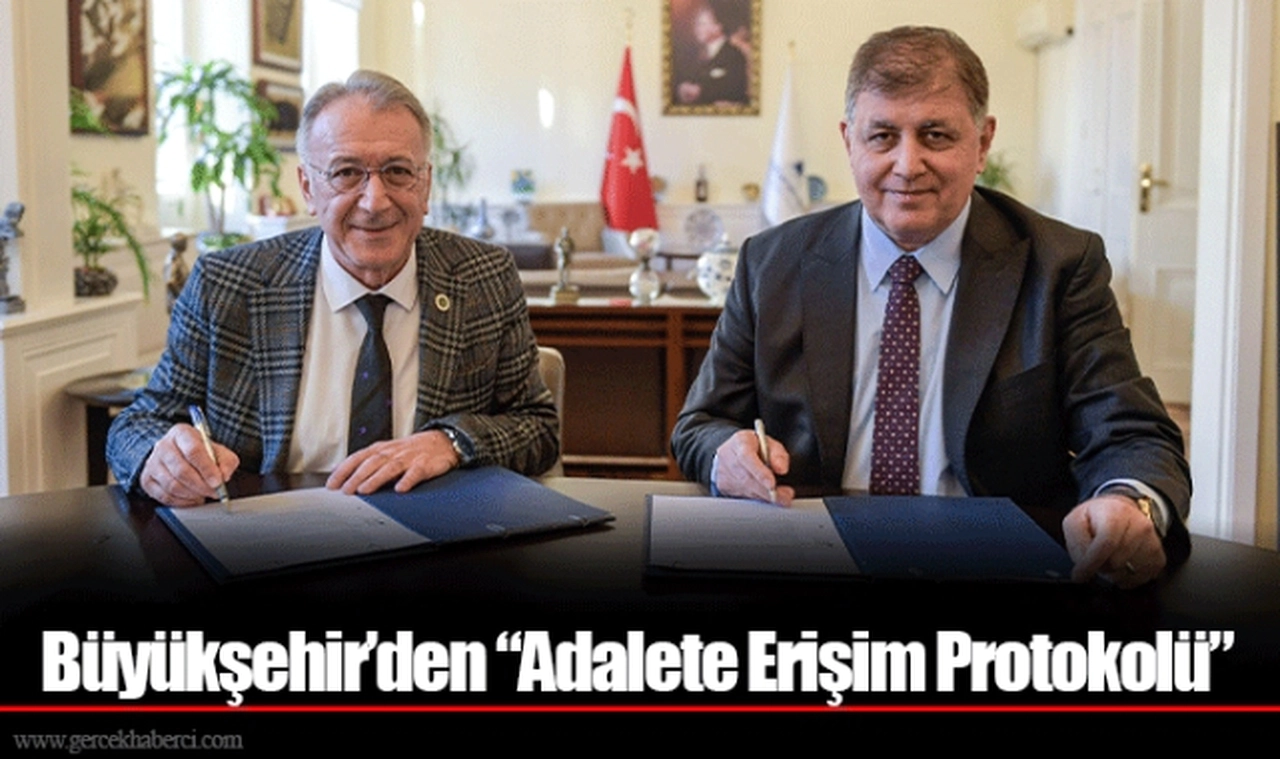 Büyükşehir’den “Adalete Erişim Protokolü”