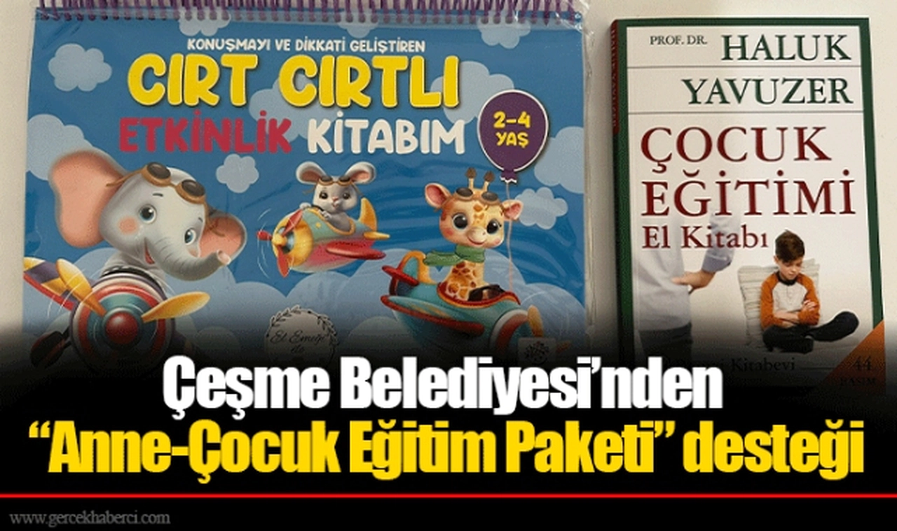 Çeşme Belediyesi’nden “Anne-Çocuk Eğitim Paketi” desteği 