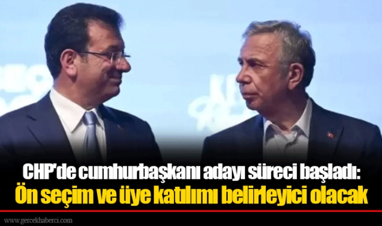 CHP'de cumhurbaşkanı adayı süreci başladı: Ön seçim ve üye katılımı belirleyici olacak