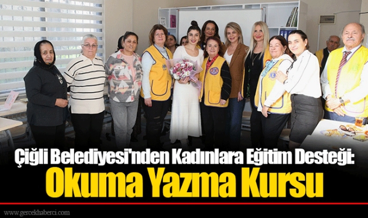 Çiğli Belediyesi'nden Kadınlara Eğitim Desteği: Okuma Yazma Kursu