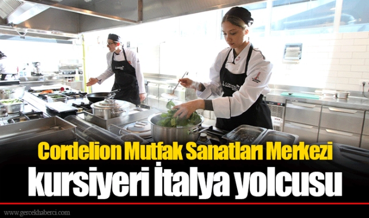 Cordelion Mutfak Sanatları Merkezi kursiyeri İtalya yolcusu
