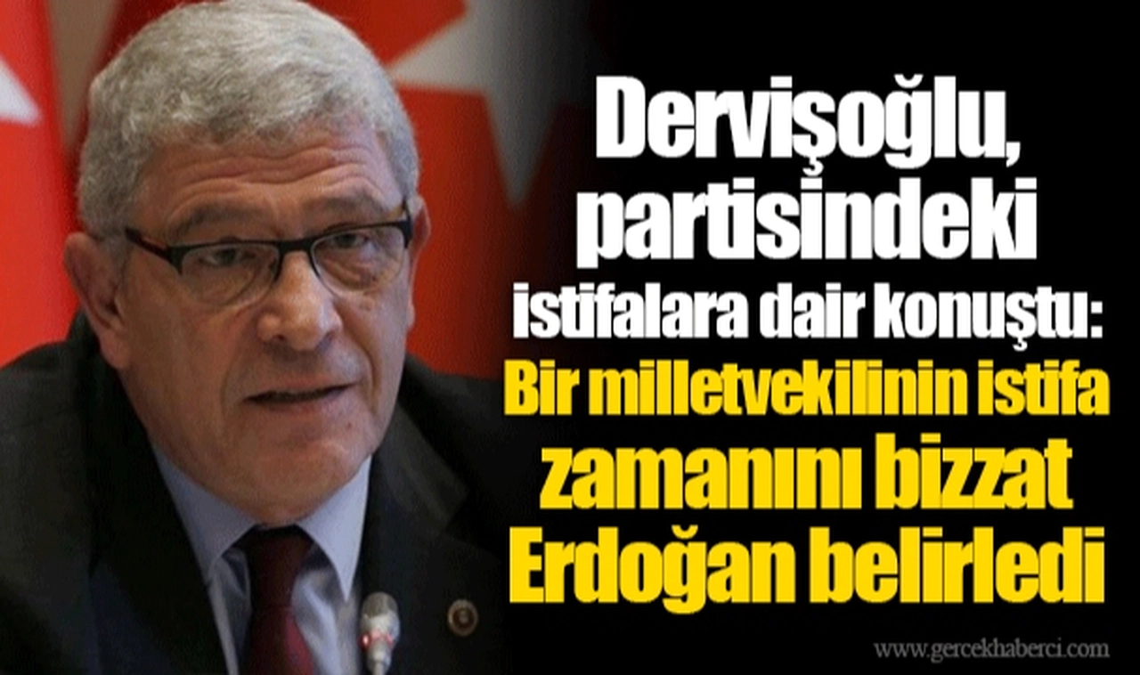 Dervişoğlu, partisindeki istifalara dair konuştu: Bir milletvekilinin istifa zamanını bizzat Erdoğan belirledi