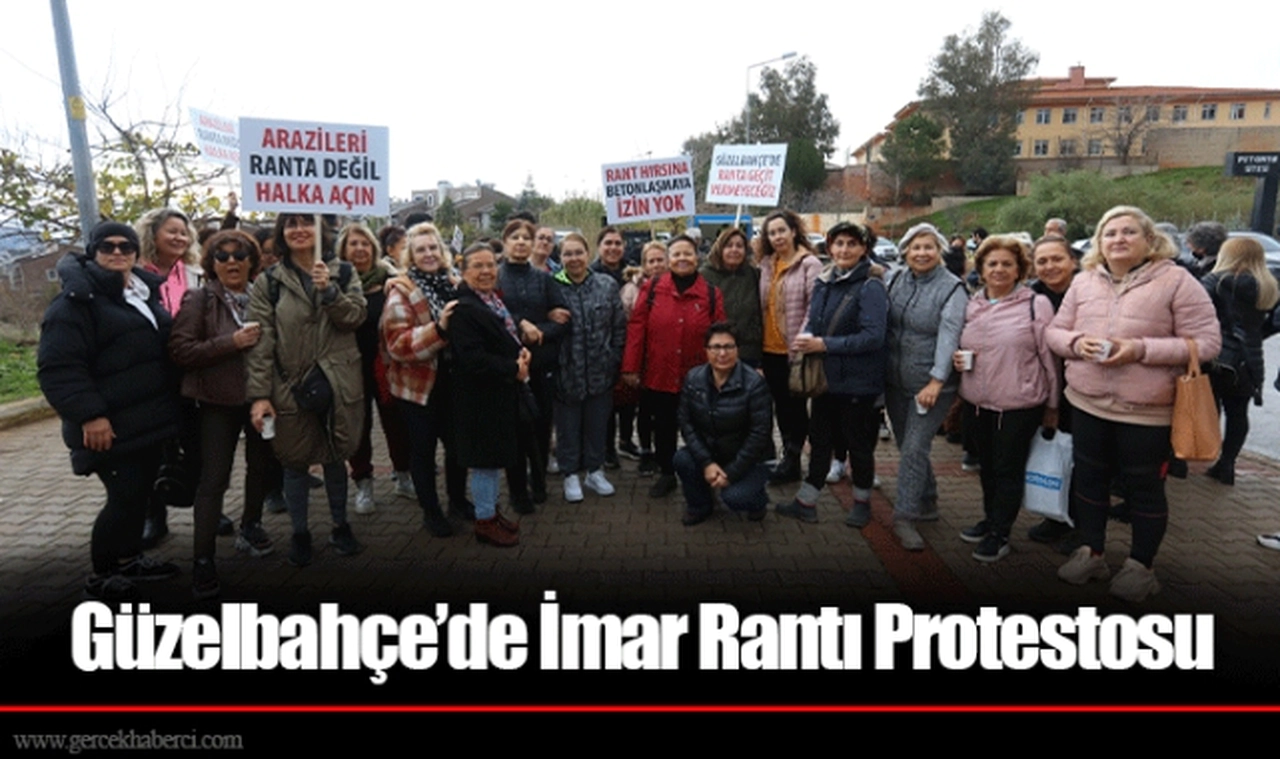 Güzelbahçe’de İmar Rantı Protestosu