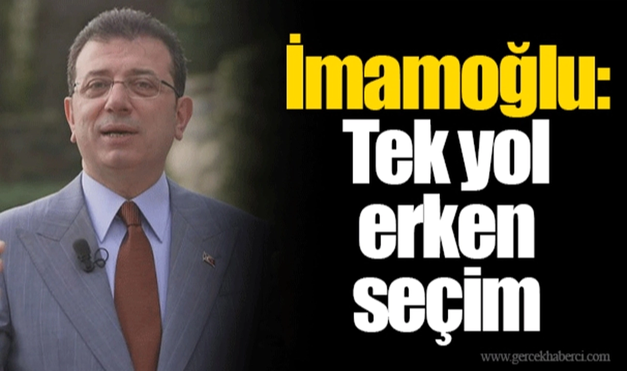 İmamoğlu: Tek yol erken seçim