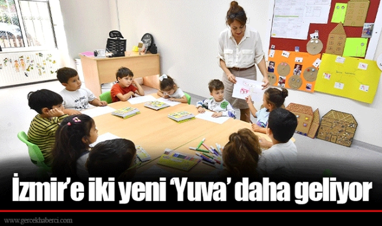 İzmir’e iki yeni ‘Yuva’ daha geliyor