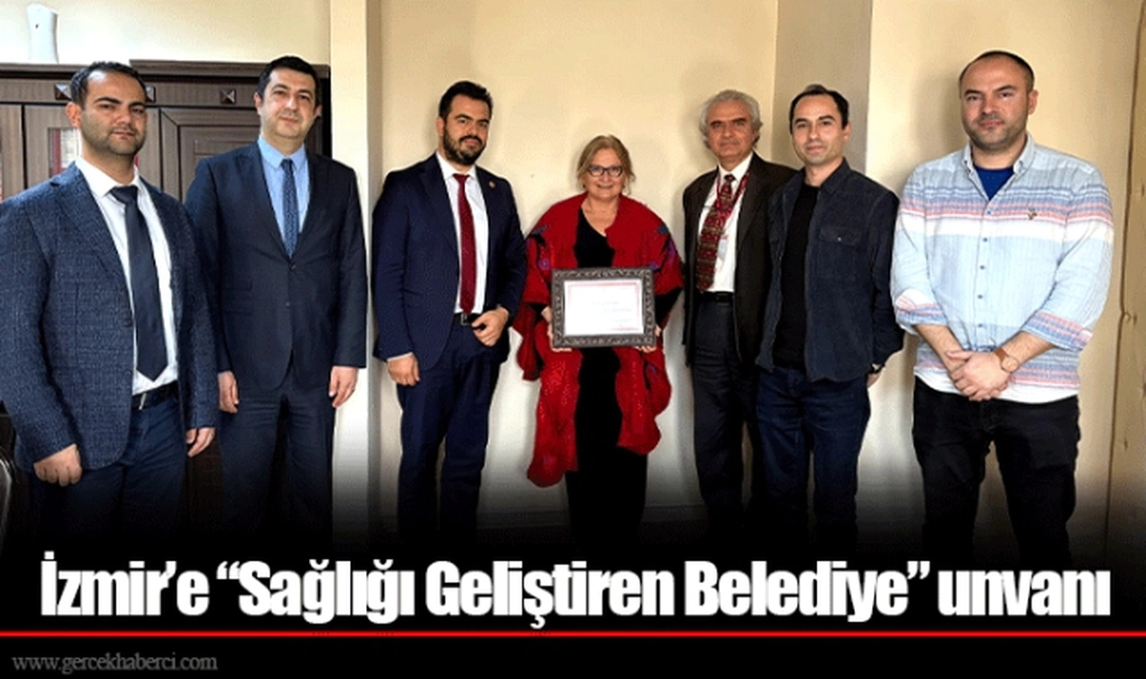İzmir’e “Sağlığı Geliştiren Belediye” unvanı