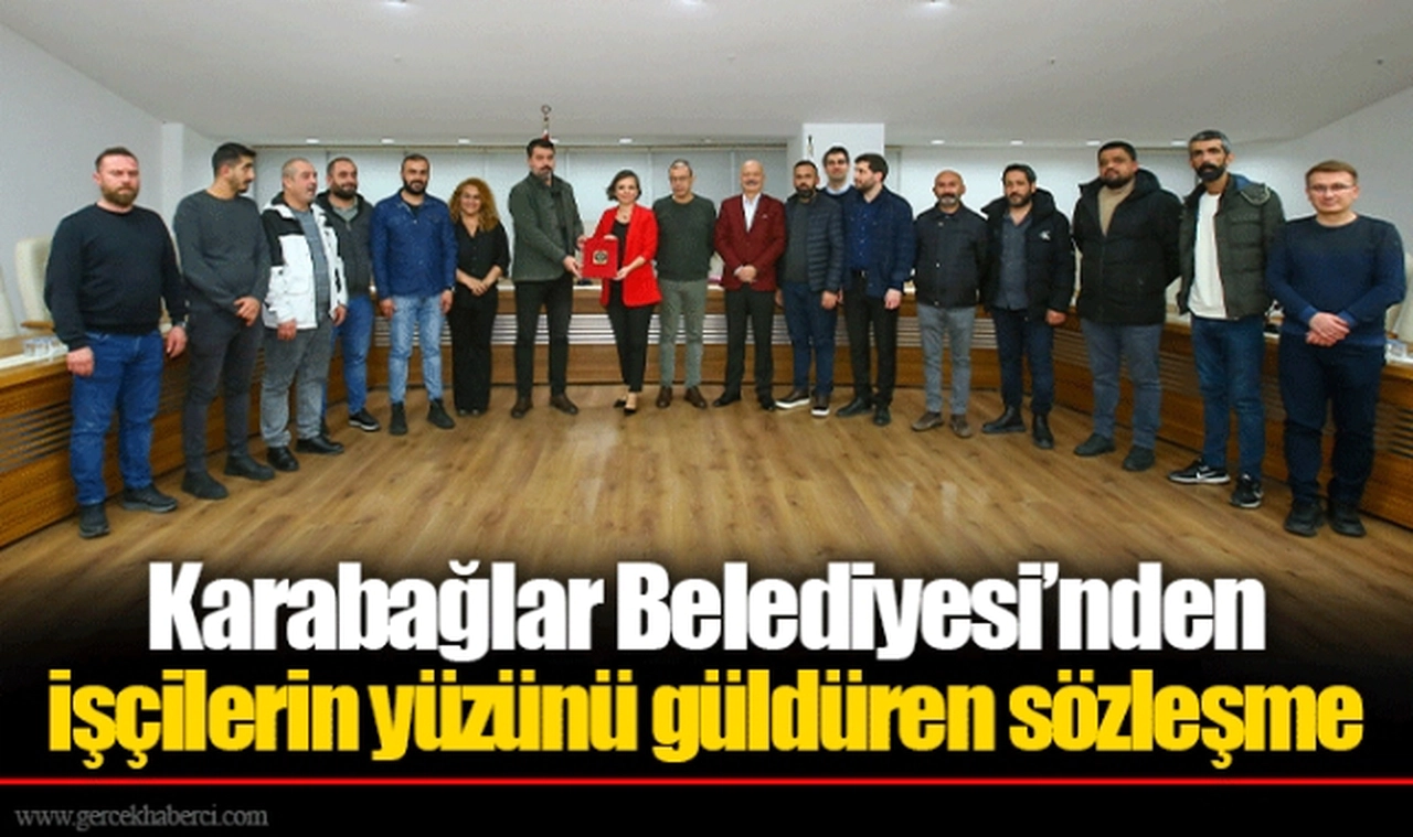 Karabağlar Belediyesi’nden işçilerin yüzünü güldüren sözleşme