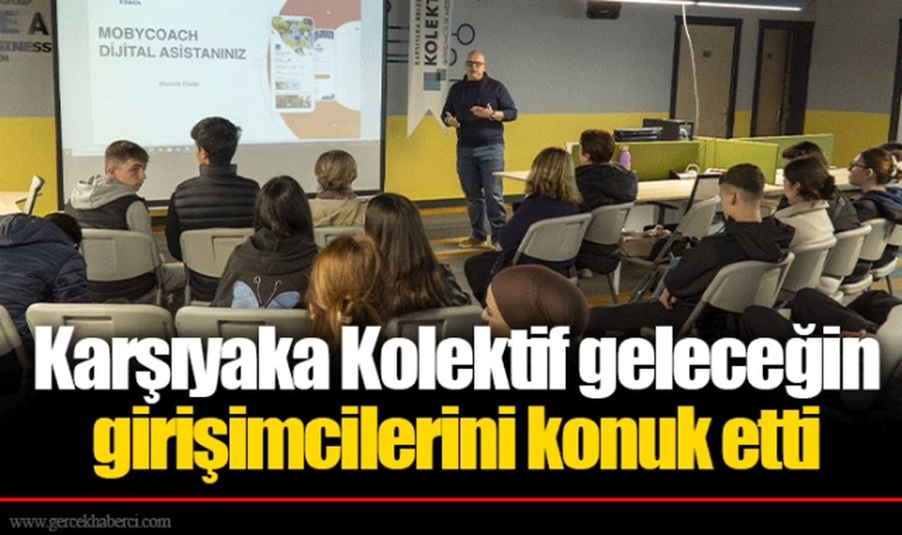 Karşıyaka Kolektif geleceğin girişimcilerini konuk etti  