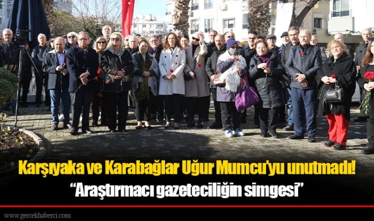 Karşıyaka ve Karabağlar Uğur Mumcu’yu unutmadı!