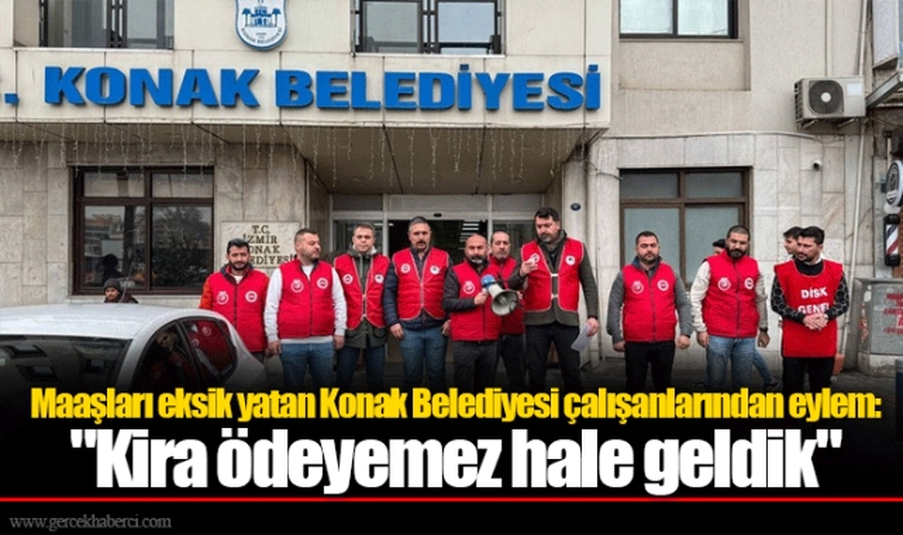 Maaşları eksik yatan Konak Belediyesi çalışanlarından eylem: "Kira ödeyemez hale geldik"