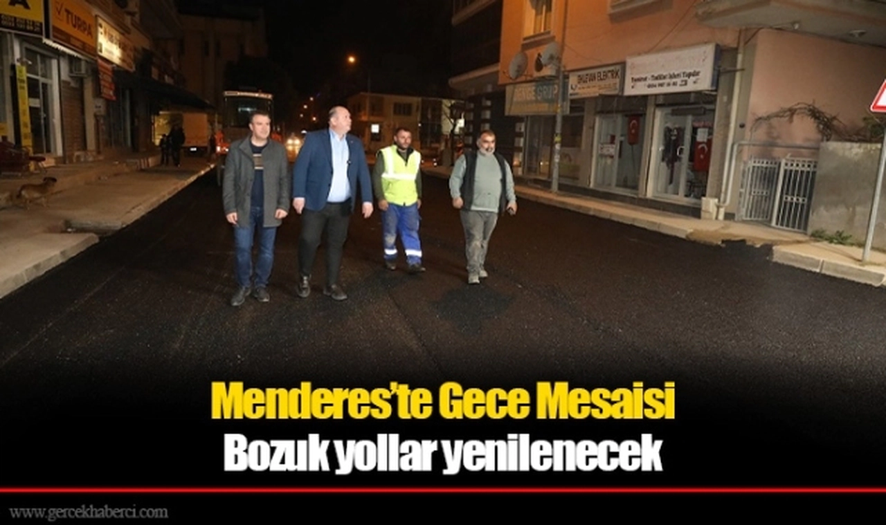 Menderes’te Gece Mesaisi