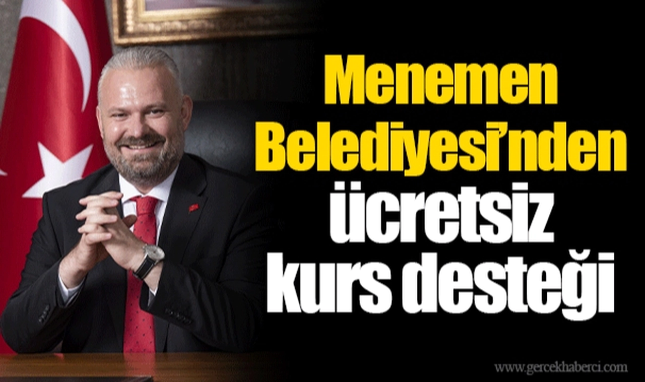 Menemen Belediyesi’nden ücretsiz kurs desteği