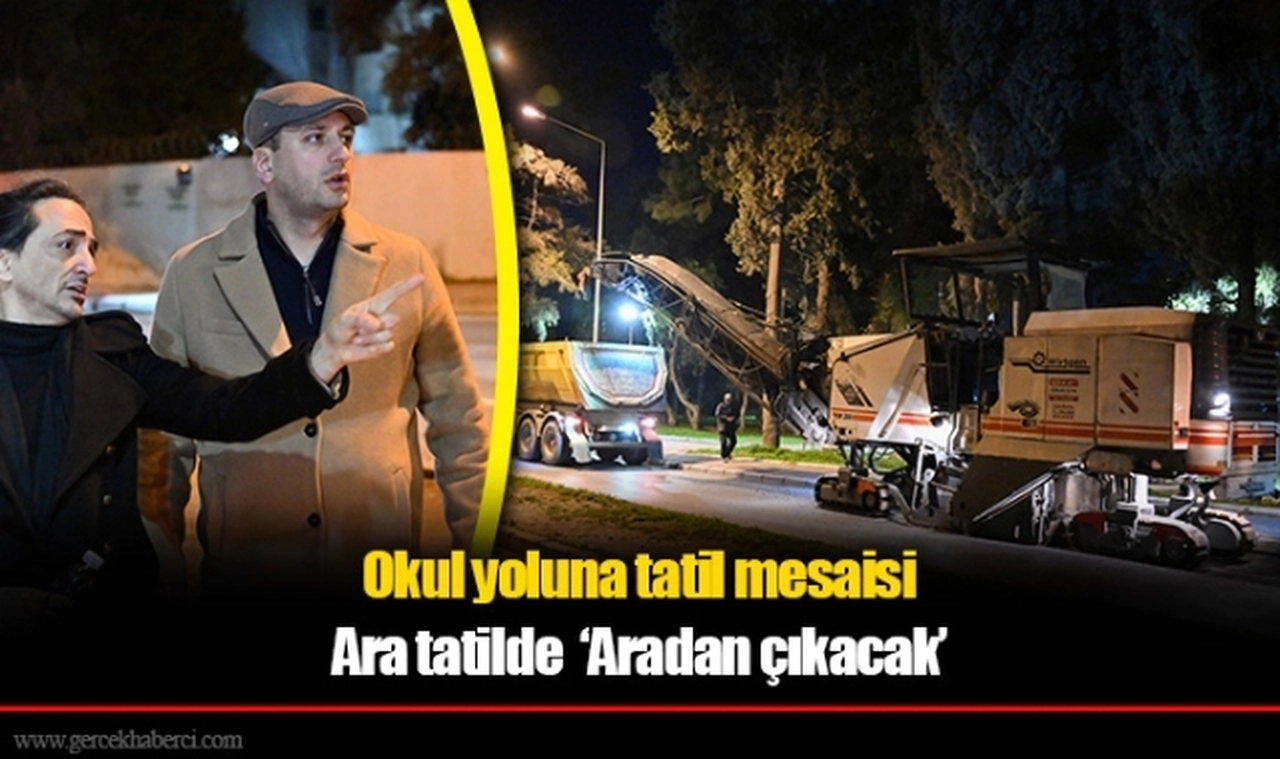 Okul yoluna tatil mesaisi