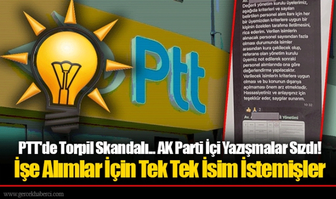 PTT'de Torpil Skandalı... AK Parti İçi Yazışmalar Sızdı! İşe Alımlar İçin Tek Tek İsim İstemişler