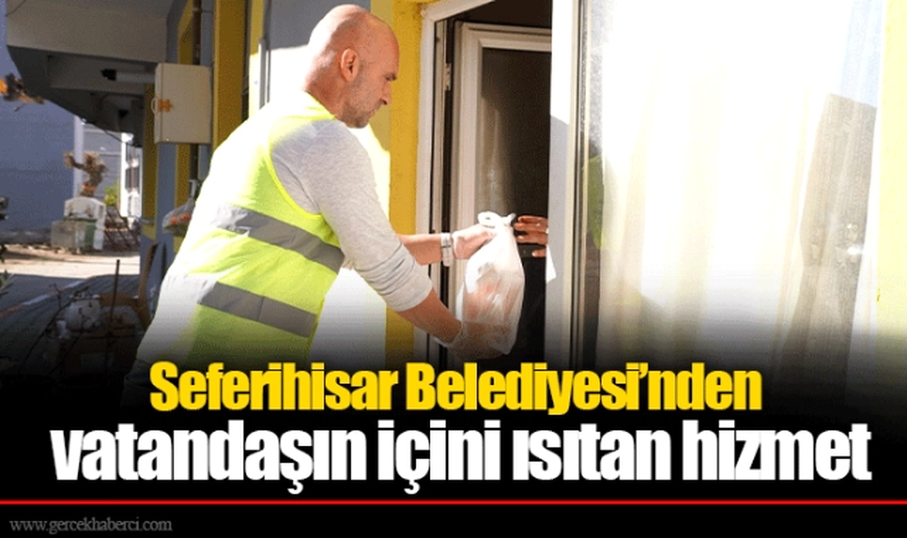 Seferihisar Belediyesi’nden vatandaşın içini ısıtan hizmet