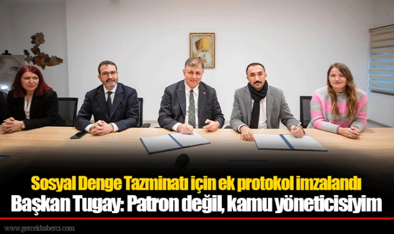 Sosyal Denge Tazminatı için ek protokol imzalandı