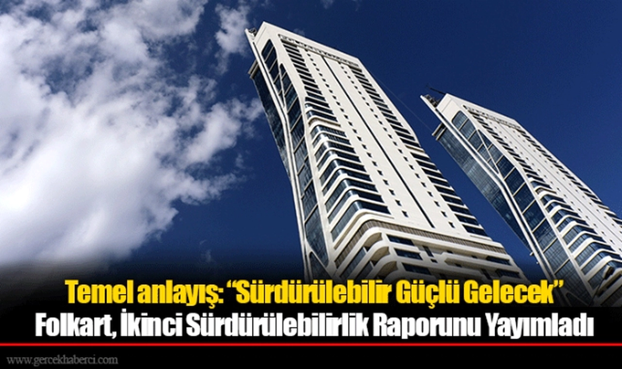 Temel anlayış: “Sürdürülebilir Güçlü Gelecek”