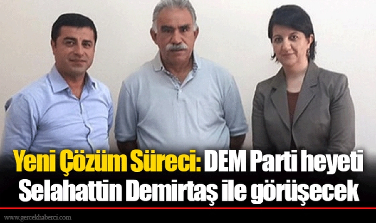 Yeni Çözüm Süreci: DEM Parti heyeti Selahattin Demirtaş ile görüşecek