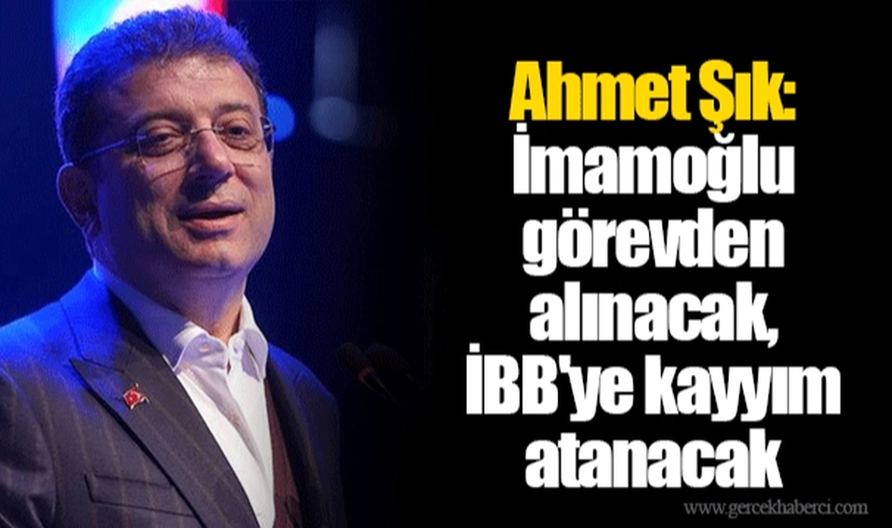 Ahmet Şık: İmamoğlu görevden alınacak, İBB'ye kayyım atanacak