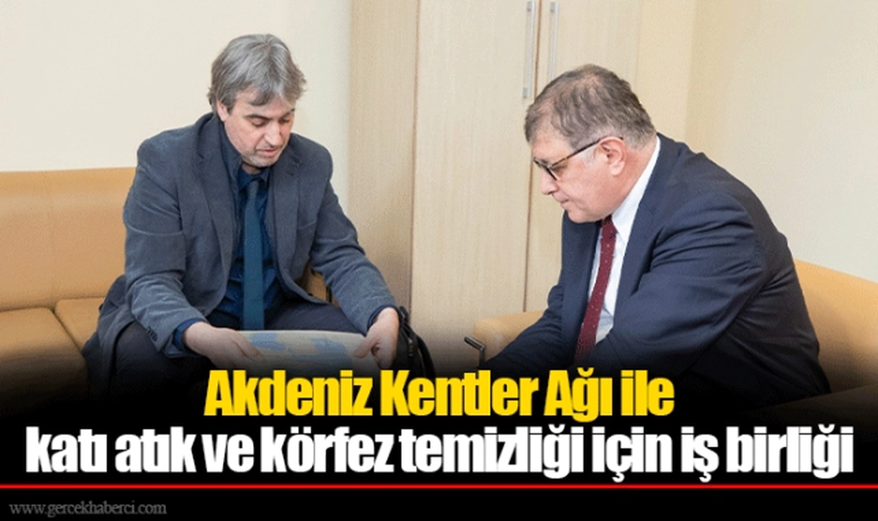 Akdeniz Kentler Ağı ile katı atık ve körfez temizliği için iş birliği