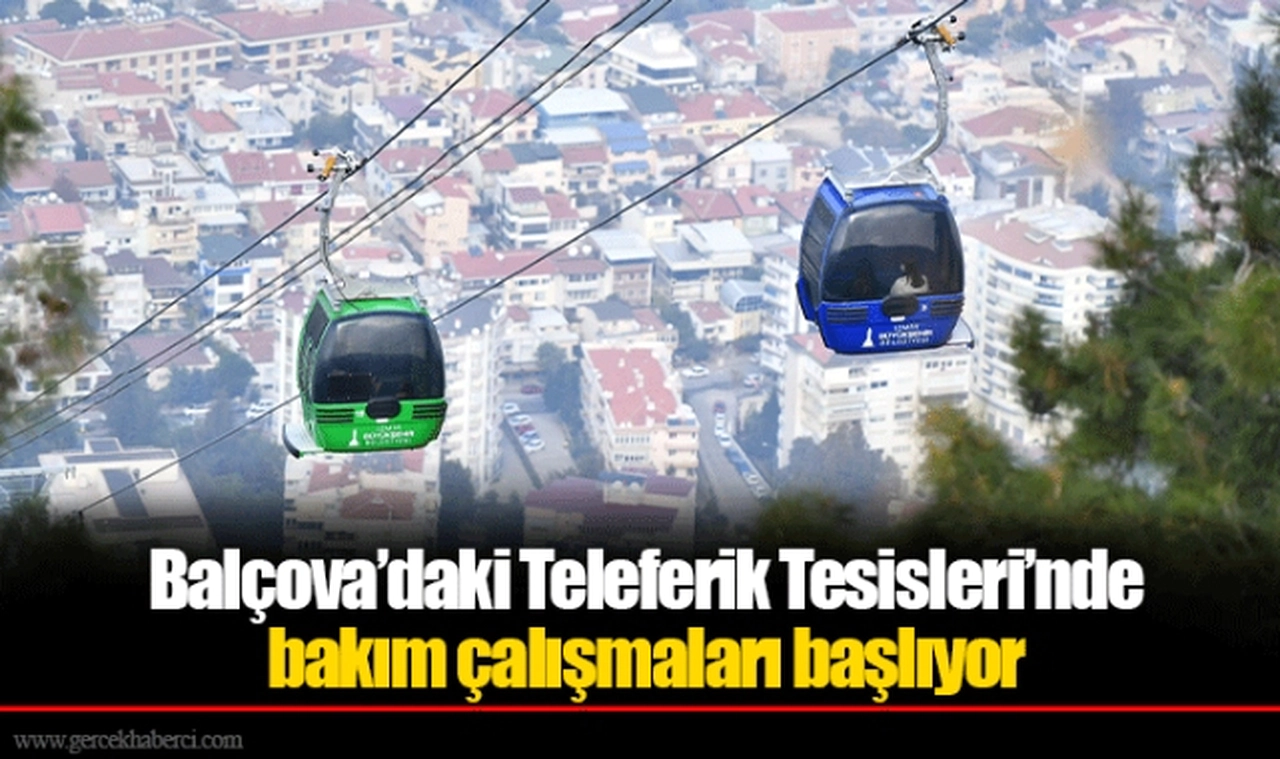 Balçova’daki Teleferik Tesisleri’nde bakım çalışmaları başlıyor