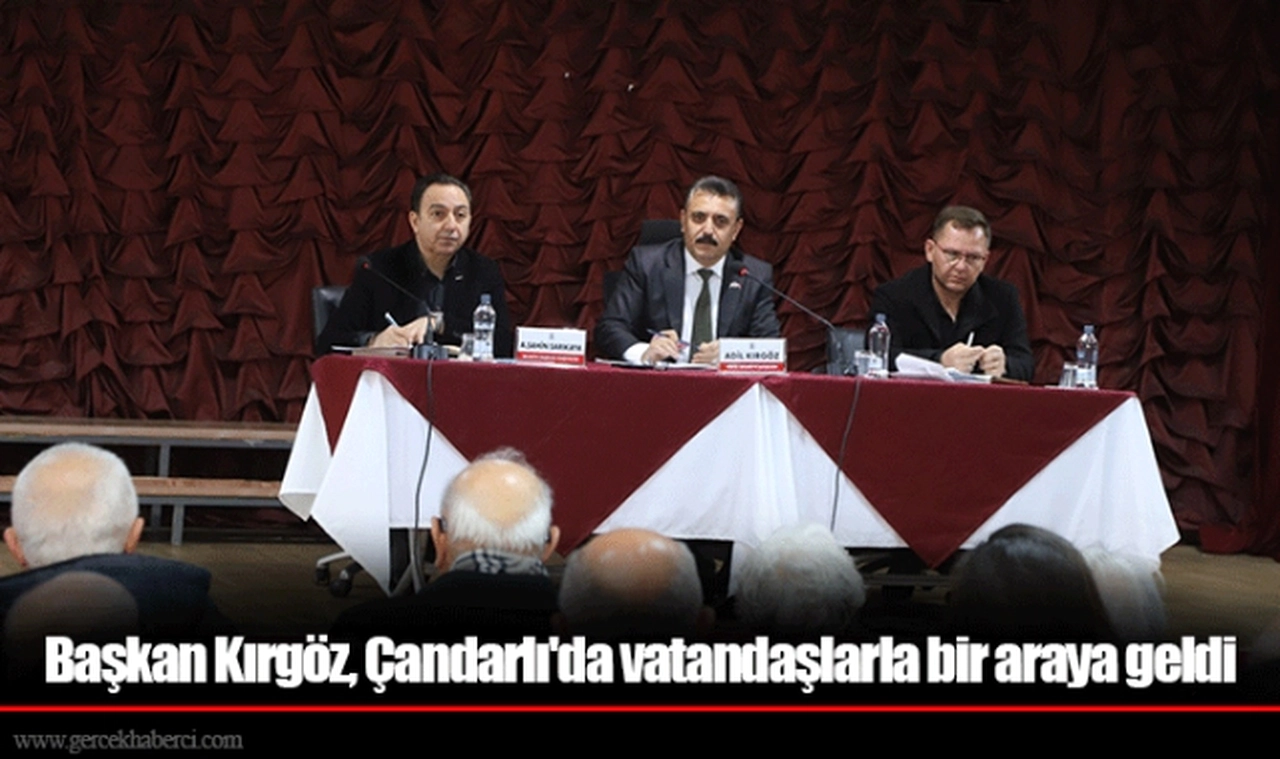 Başkan Kırgöz, Çandarlı'da vatandaşlarla bir araya geldi