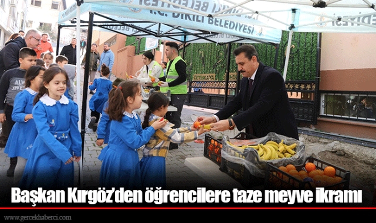Başkan Kırgöz’den öğrencilere taze meyve ikramı