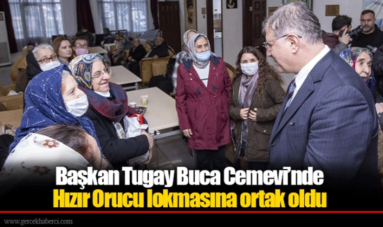 Başkan Tugay Buca Cemevi’nde Hızır Orucu lokmasına ortak oldu