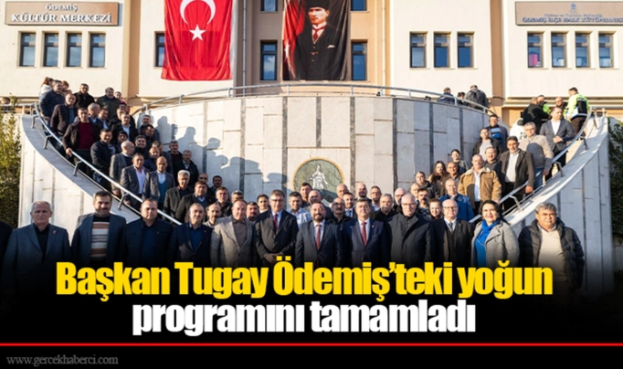 Başkan Tugay Ödemiş’teki yoğun programını tamamladı “Çalışacağız şehrimizi kalkındıracağız”