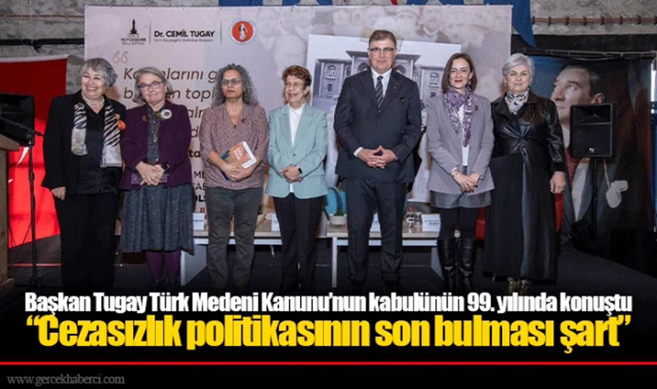 Başkan Tugay Türk Medeni Kanunu’nun kabulünün 99. yılında konuştu