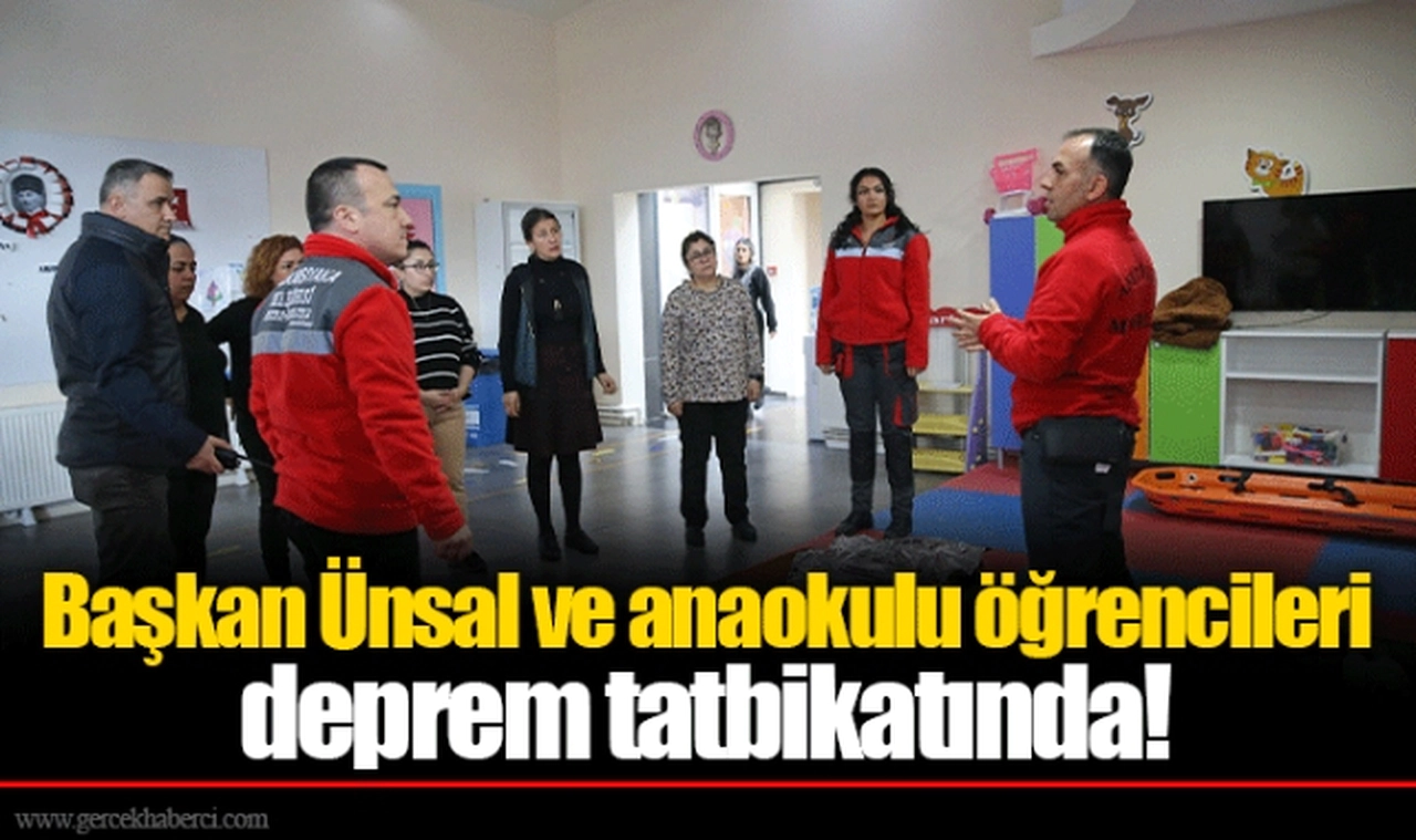 Başkan Ünsal ve anaokulu öğrencileri deprem tatbikatında!