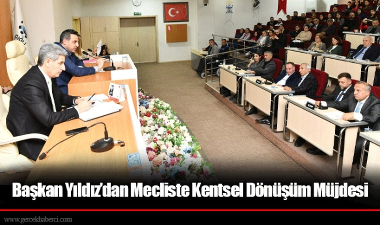 Başkan Yıldız'dan Mecliste  Kentsel Dönüşüm Müjdesi