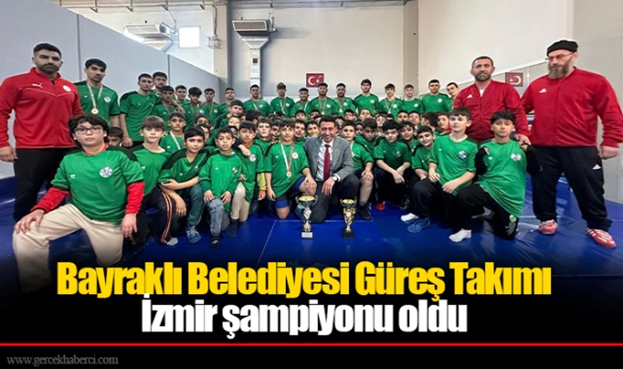 Bayraklı Belediyesi Güreş Takımı İzmir şampiyonu oldu