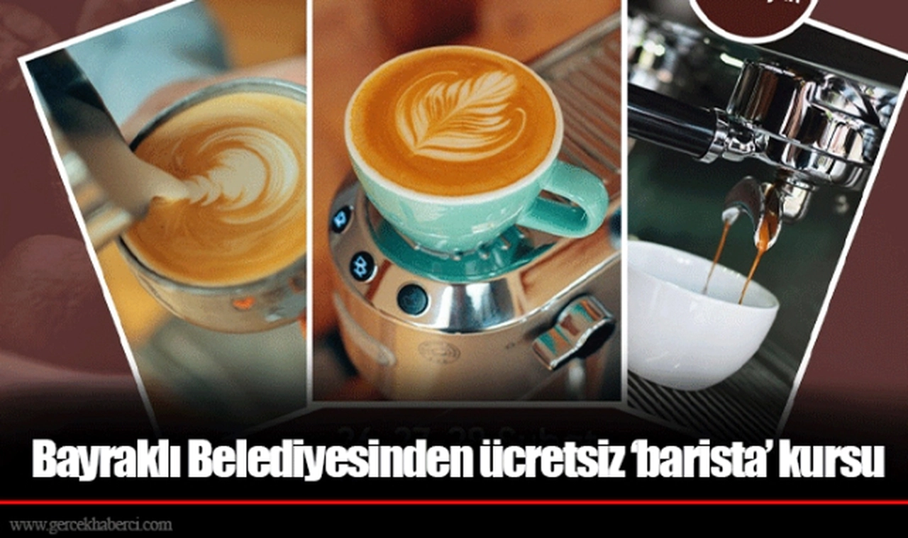 Bayraklı Belediyesinden ücretsiz ‘barista’ kursu