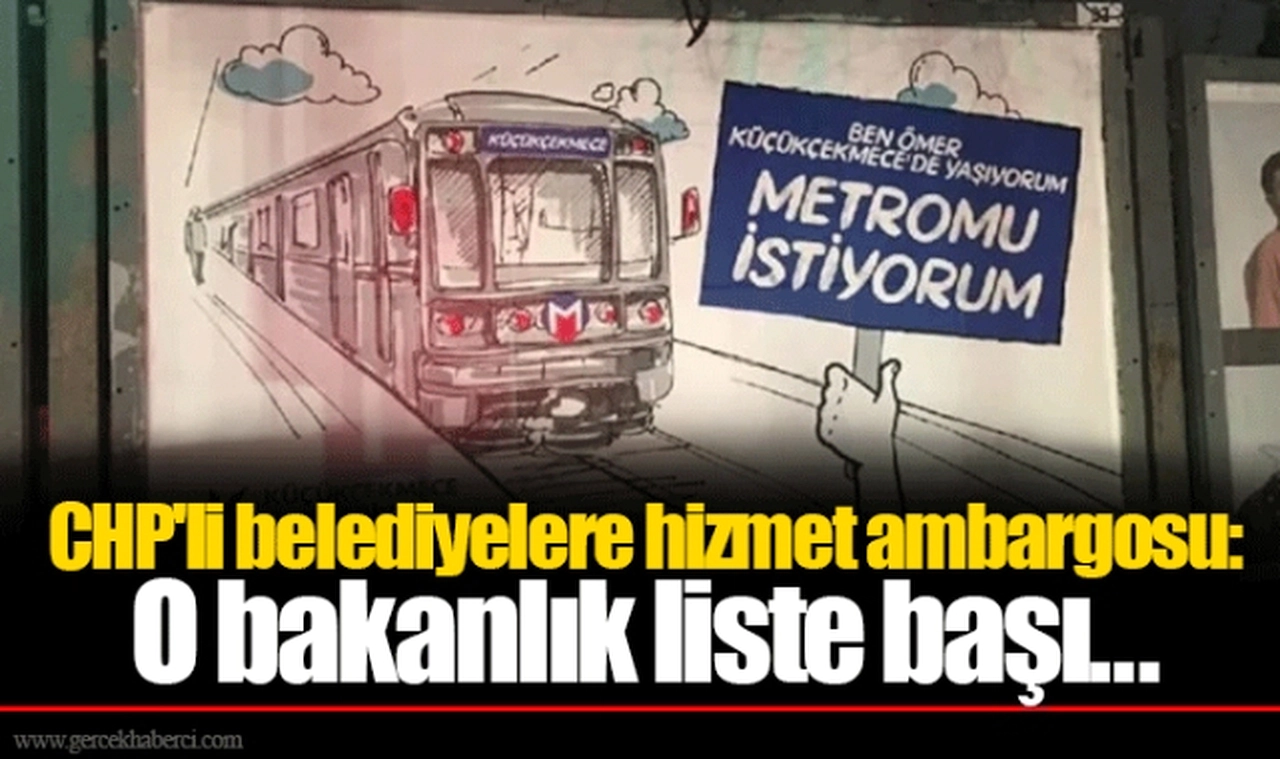 CHP'li belediyelere hizmet ambargosu: O bakanlık liste başı...