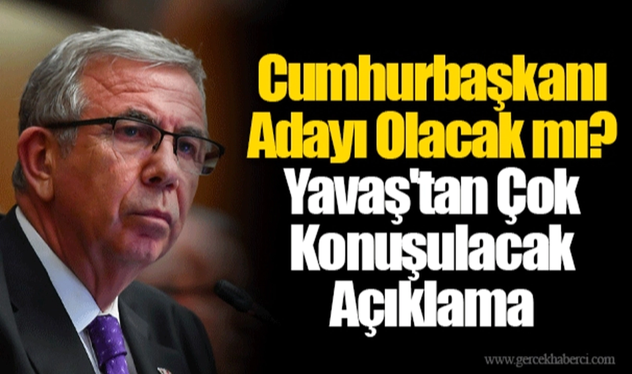 Cumhurbaşkanı Adayı Olacak mı? Yavaş'tan Çok Konuşulacak Açıklama