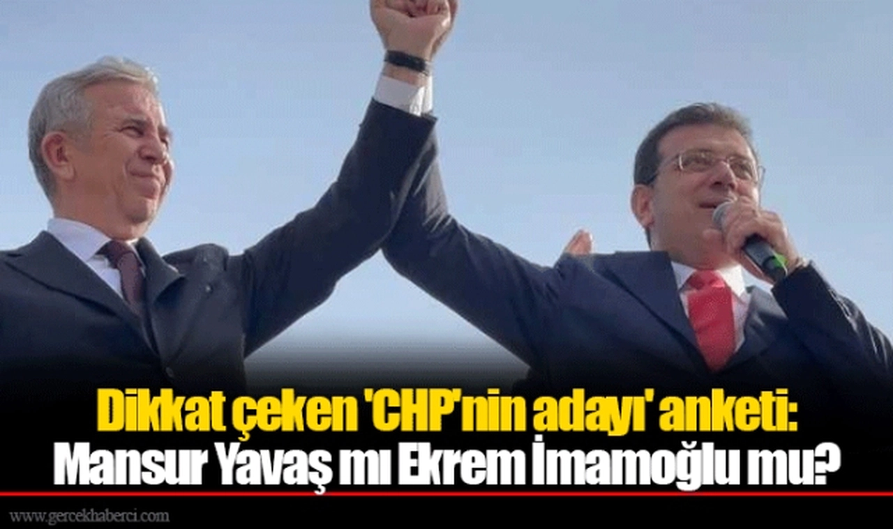 Dikkat çeken 'CHP'nin adayı' anketi: Mansur Yavaş mı Ekrem İmamoğlu mu?