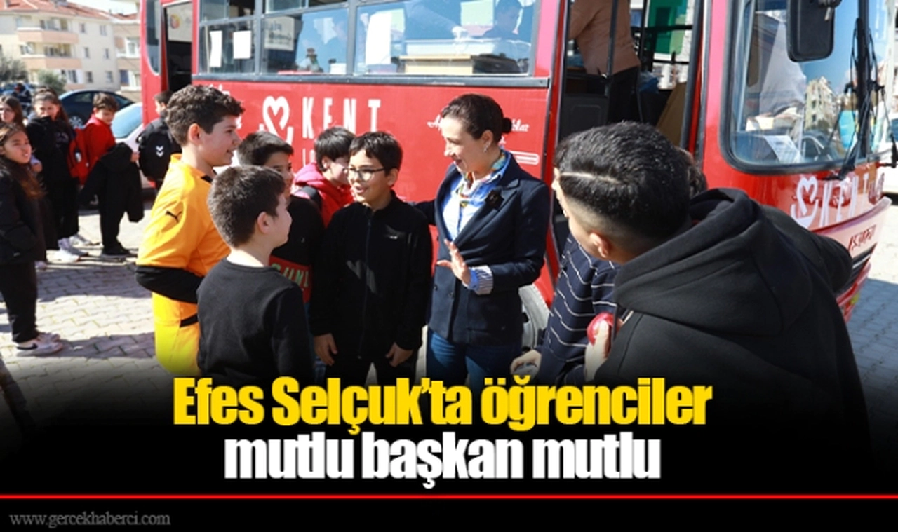 Efes Selçuk’ta öğrenciler mutlu başkan mutlu
