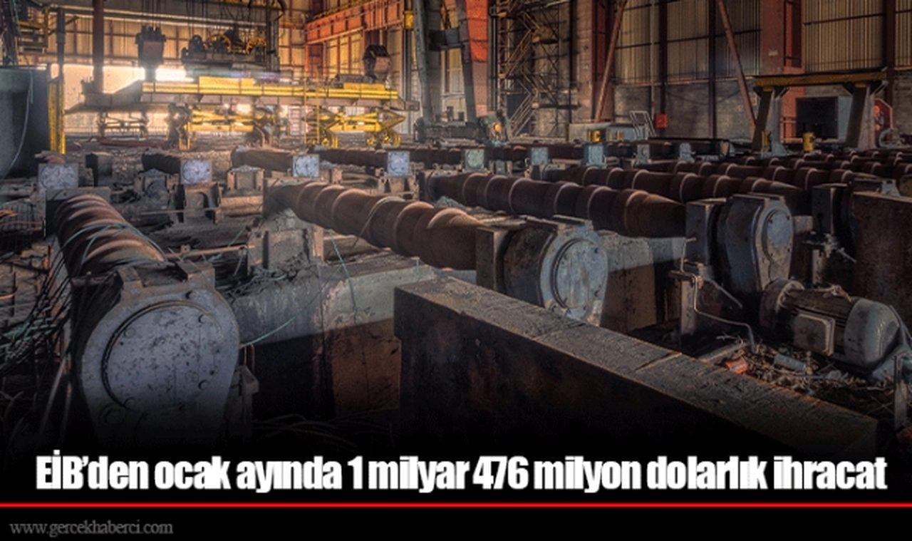 EİB’den ocak ayında 1 milyar 476 milyon dolarlık ihracat