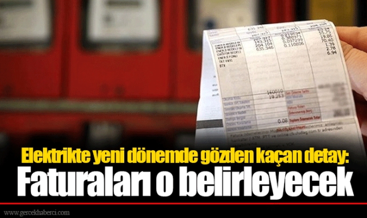 Elektrikte yeni dönemde gözden kaçan detay: Faturaları o belirleyecek