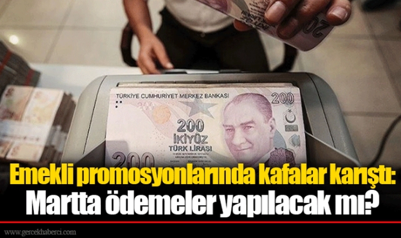 Emekli promosyonlarında kafalar karıştı: Martta ödemeler yapılacak mı?