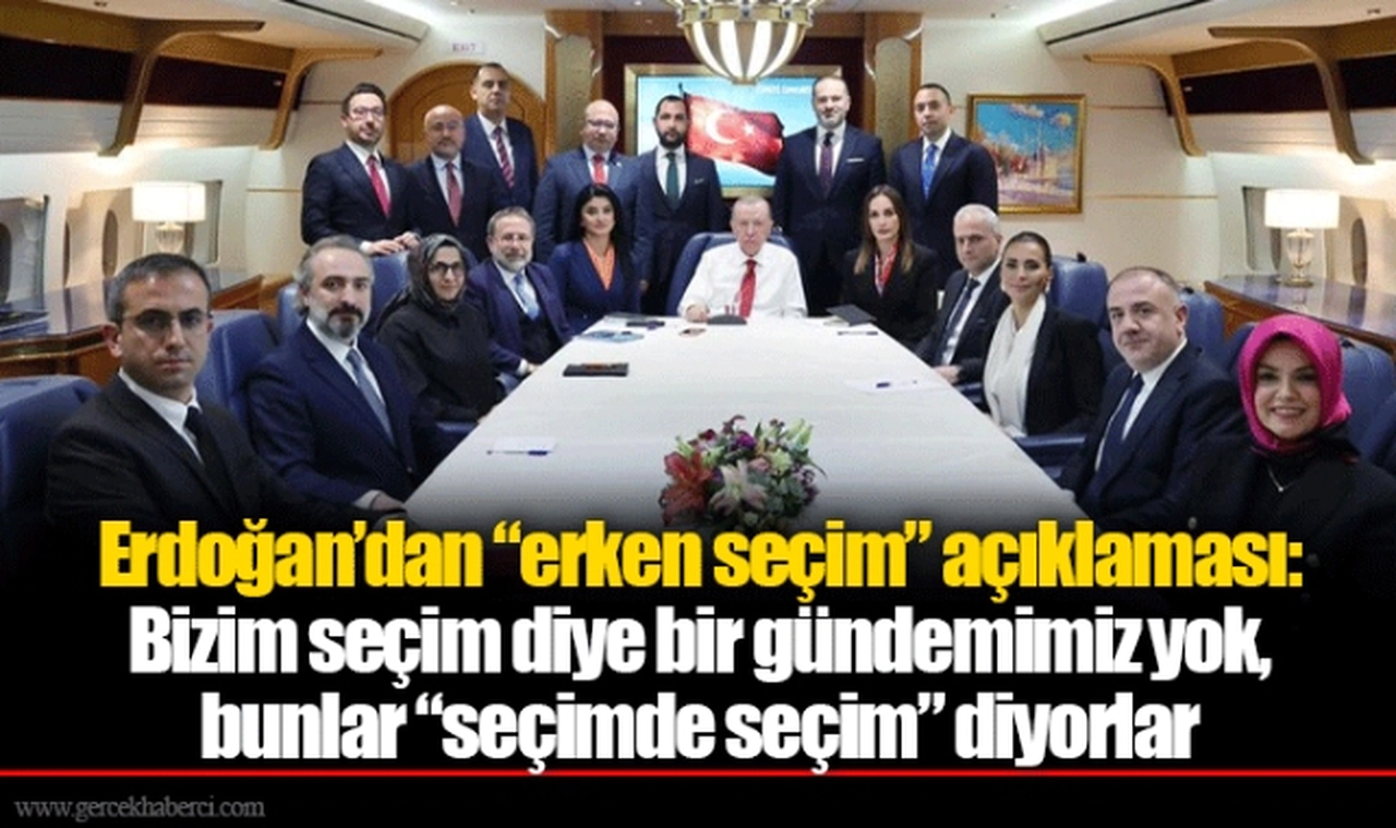 Erdoğan’dan “erken seçim” açıklaması: Bizim seçim diye bir gündemimiz yok, bunlar “seçimde seçim” diyorlar