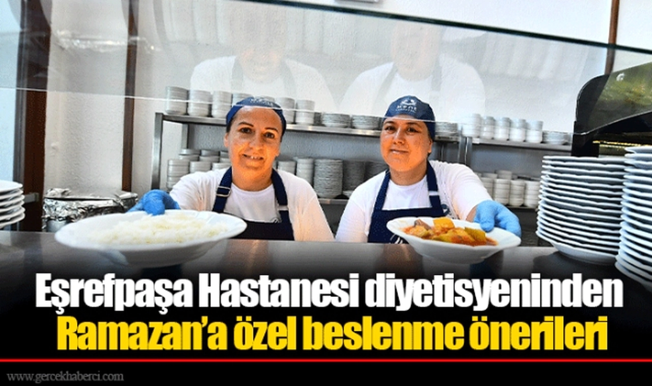 Eşrefpaşa Hastanesi diyetisyeninden Ramazan’a özel beslenme önerileri