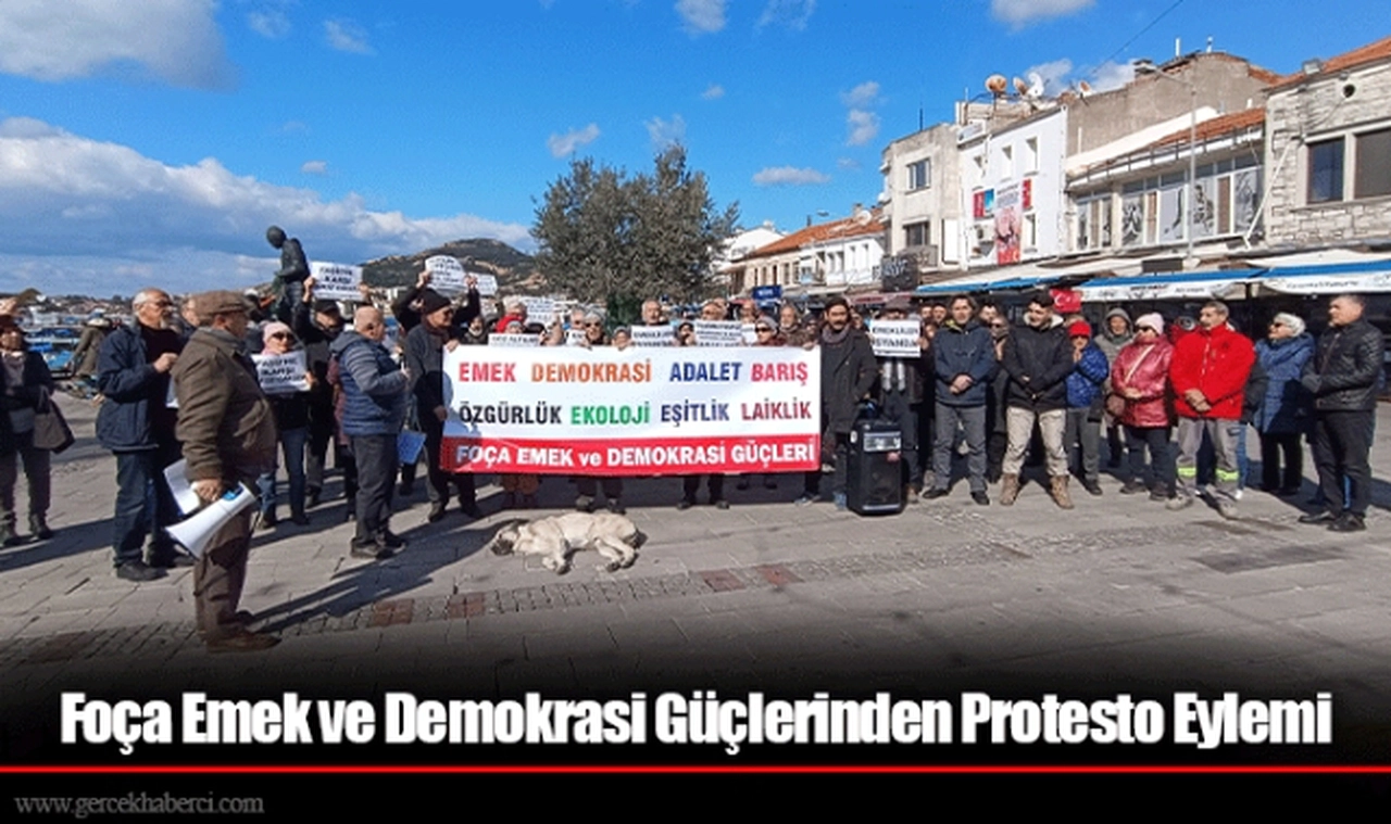Foça Emek ve Demokrasi Güçlerinden Protesto Eylemi