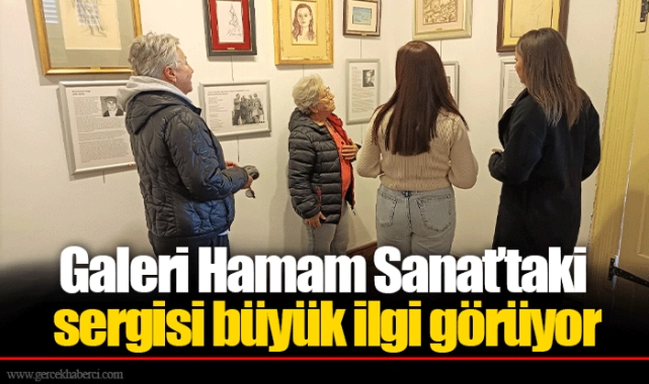 Galeri Hamam Sanat’taki sergisi büyük ilgi görüyor