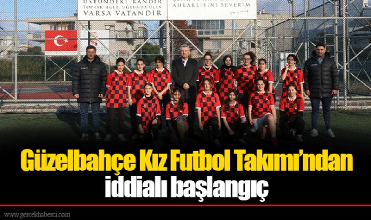 Güzelbahçe Kız Futbol Takımı’ndan iddialı başlangıç
