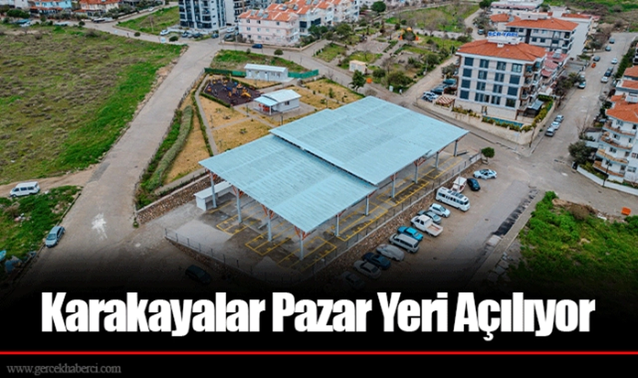 Karakayalar Pazar Yeri Açılıyor