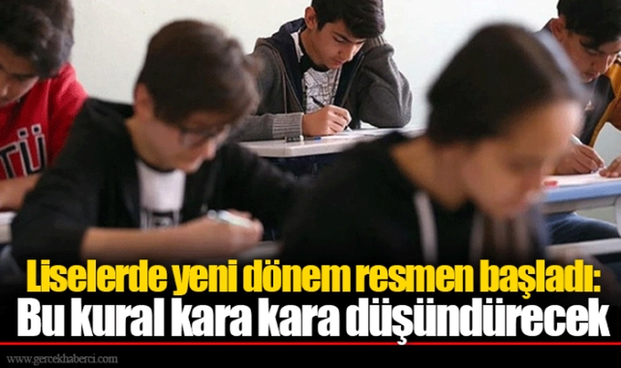 Liselerde yeni dönem resmen başladı: Bu kural kara kara düşündürecek