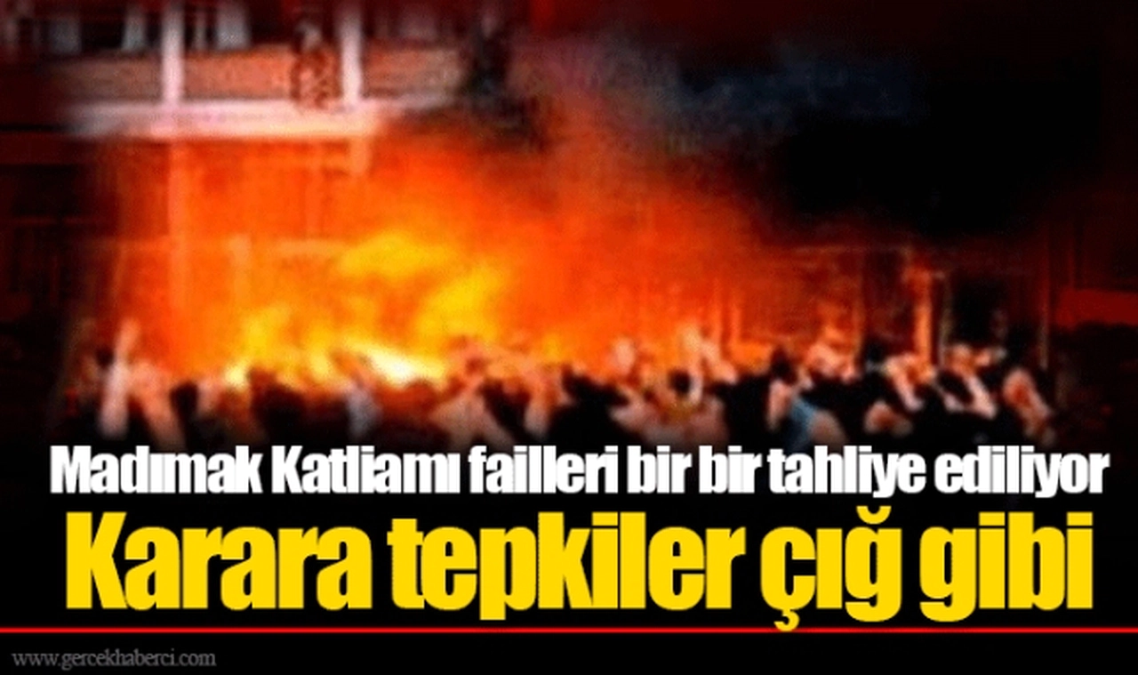 Madımak Katliamı failleri bir bir tahliye ediliyor  Karara tepkiler çığ gibi