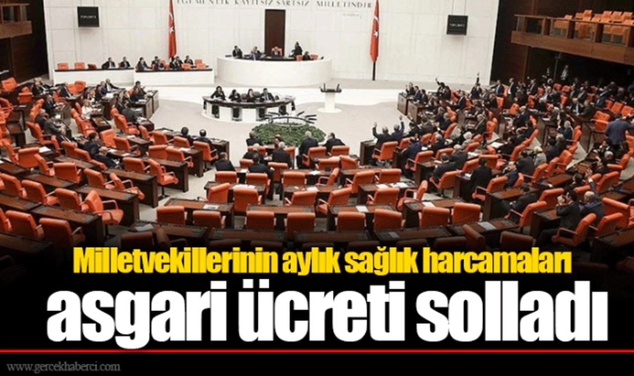 Milletvekillerinin aylık sağlık harcamaları asgari ücreti solladı